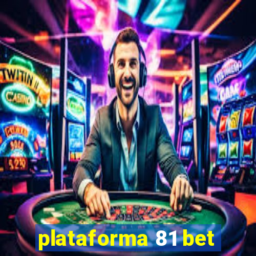 plataforma 81 bet